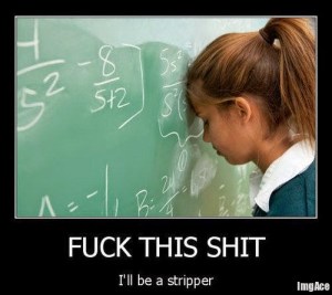 math-fuck-this-shit-ill-be-a-stripper