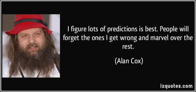 quote-i-figure-lots-of-predictions-is-best-people-will-forget-the-ones-i-get-wrong-and-marvel-over-the-alan-cox-43762